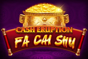 Cash Eruption Fa Cai Shu