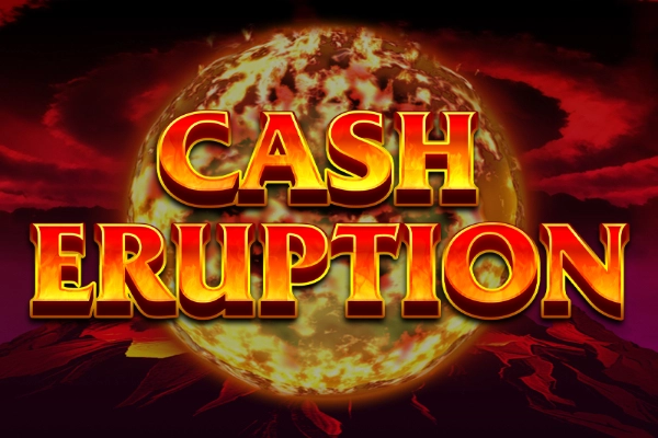 Cash Eruption