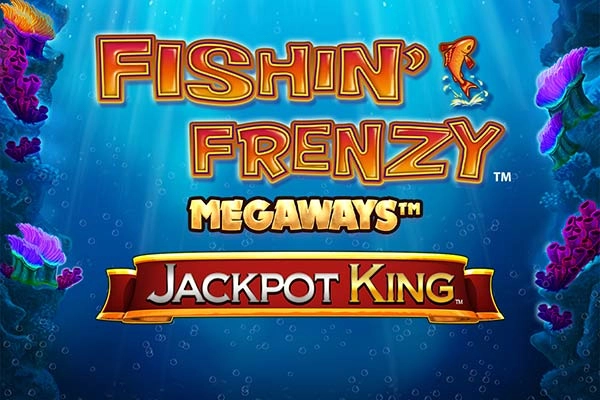 Fishin' Frenzy Megaways Jackpot King