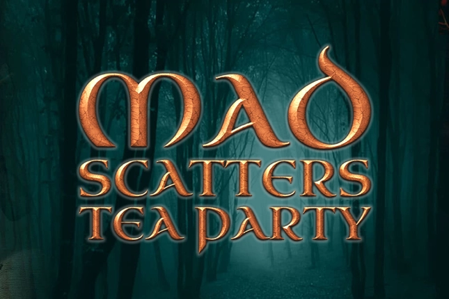 Mad Scatters Tea Party